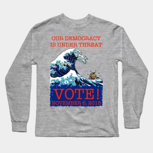 OUR DEMOCRACY IS UNDER THREAT (After Hokusai) Long Sleeve T-Shirt